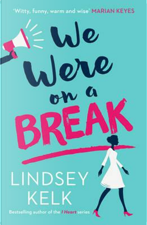 We Were On a Break by Lindsey Kelk