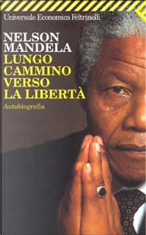 Lungo cammino verso la libertà by Nelson Mandela