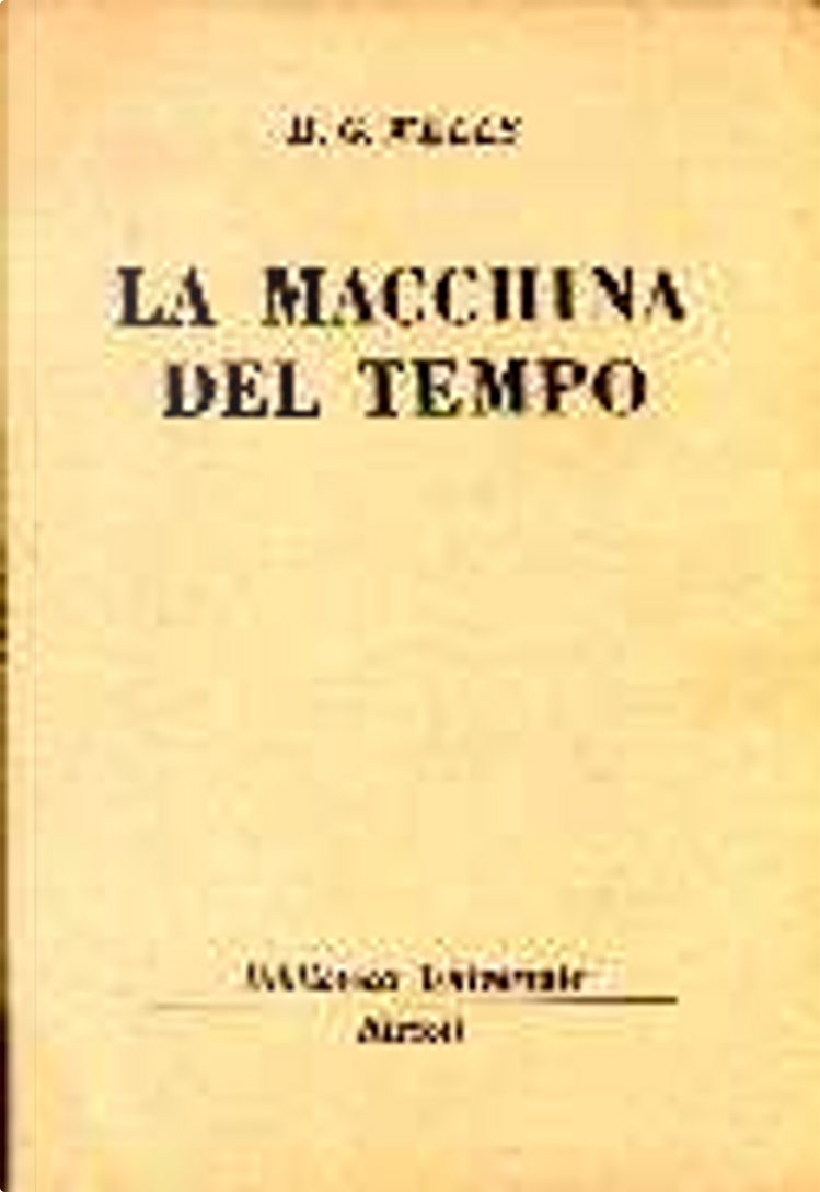 La macchina del tempo by H.G. Wells, Rizzoli (B.U.R. 1435-1436), Paperback  - Anobii
