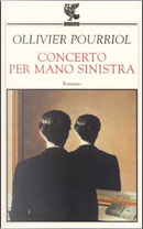 Concerto per mano sinistra by Ollivier Pourriol