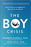 The boy crisis by John Gray, Warren Farrell Ph.D.