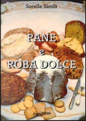 Pane e roba dolce by Margherita Simili, Valeria Simili