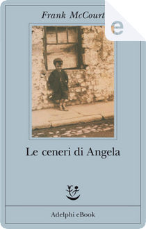 Le ceneri di Angela by Frank McCourt