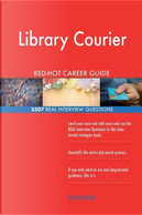 Library Courier RED-HOT Career Guide; 2507 REAL Interview Questions by Red-hot Careers