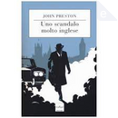 Uno scandalo molto inglese by John Preston