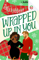 Wrapped Up In You by Talia Hibbert