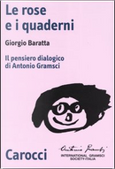 Le rose e i quaderni by Giorgio Baratta