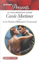 At the Ruthless Billionaire's Command by Carole Mortimer