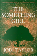 The Something Girl by Jodi Taylor