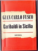 Garibaldi in Sicilia by Gian Carlo Fusco