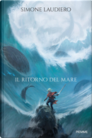 Gli Eroi Perduti - 2. Il ritorno del mare by Simone Laudiero