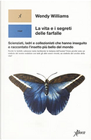 La vita e i segreti delle farfalle by Wendy Williams