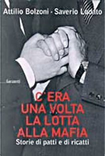 C'era una volta la lotta alla mafia by Attilio Bolzoni, Saverio Lodato