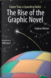 The Rise of the Graphic Novel by Stephen Weiner