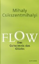Flow: Das Geheimnis des Glücks by Mihaly Csikszentmihalyi