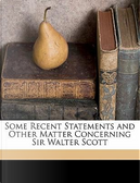 Some Recent Statements and Other Matter Concerning Sir Walter Scott by Russell Banks