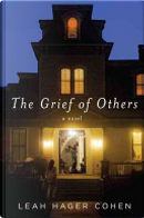The Grief of Others by Leah Hager Cohen
