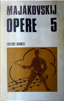Opere 5 by Vladimir Majakovskij
