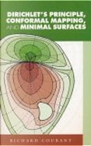 Dirichlet's Principle, Conformal Mapping, and Minimal Surfaces by Richard Courant
