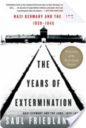 The Years of Extermination Vol. II by Saul Friedlander The Years of Extermination Vol. II by Saul Friedlander