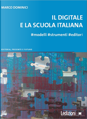 Il digitale e la scuola italiana by Marco Dominici