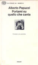 Portami su quello che canta by Alberto Papuzzi