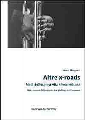Altre x-roads by Franco Minganti