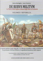 De rebus militum: la tattica della legione romana dagli albori al tramonto - Vol.2 by Dario Battaglia, Luca Ventura
