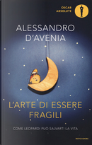 L’arte di essere fragili by Alessandro D'Avenia