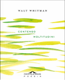 Contengo moltitudini by Walt Whitman