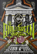 The Girl in the Green Silk Gown by Seanan McGuire