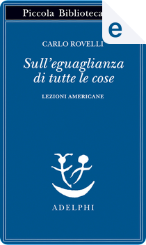 Sull’eguaglianza di tutte le cose by Carlo Rovelli
