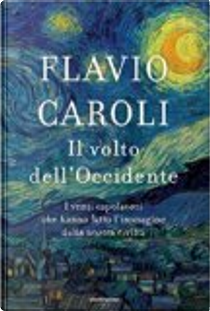 Il volto dell'Occidente by Flavio Caroli