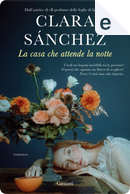 La casa che attende la notte by Clara Sánchez