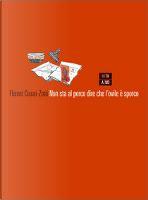 Non sta al porco dire che l'ovile è sporco by Florent Couao-Zotti