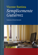 Semplicemente Gutiérrez by Vicente Battista