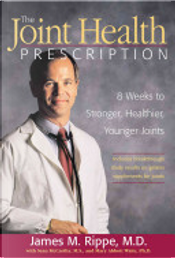 The Joint Health Prescription by James M. Rippe