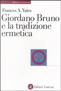 Giordano Bruno e la tradizione ermetica by Frances A. Yates
