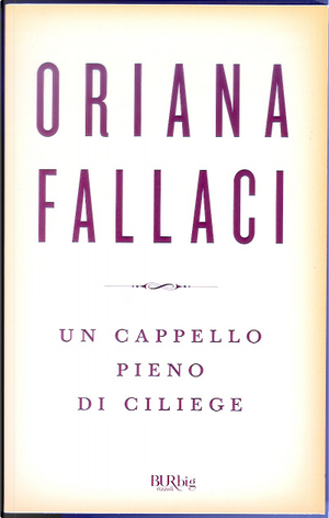 Un cappello pieno di ciliege by Oriana Fallaci