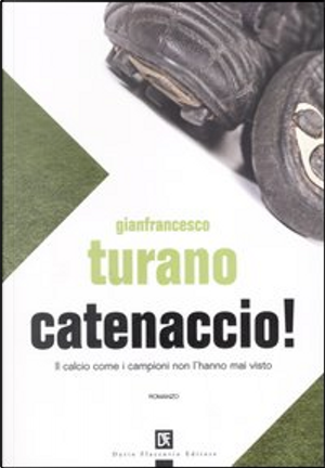 Catenaccio! by Gianfrancesco Turano
