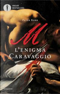 M. L'enigma Caravaggio by Peter Robb