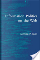 Information Politics on the Web by Richard Rogers