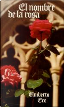 El nombre de la rosa by Umberto Eco