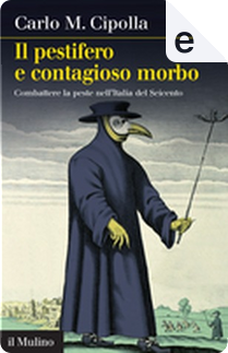 Il pestifero e contagioso morbo by Carlo M Cipolla