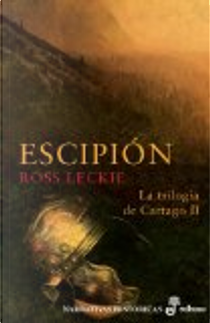Escipión(trilogía de Cartago II) by Ross Leckie