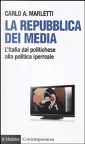 La repubblica dei media by Carlo Angelo Marletti
