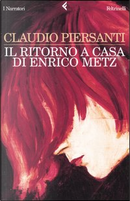 Il ritorno a casa di Enrico Metz by Claudio Piersanti