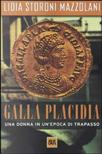 Galla Placidia by Lidia Storoni Mazzolani