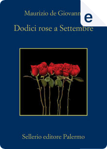 Dodici rose a settembre by Maurizio de Giovanni