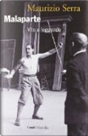 Malaparte. Vite e leggende by Maurizio Serra